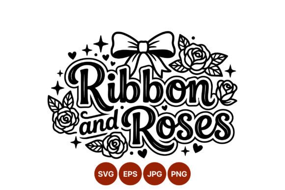 Ribbon and Roses Hand Lettering Vector for Graphics and Illustrations